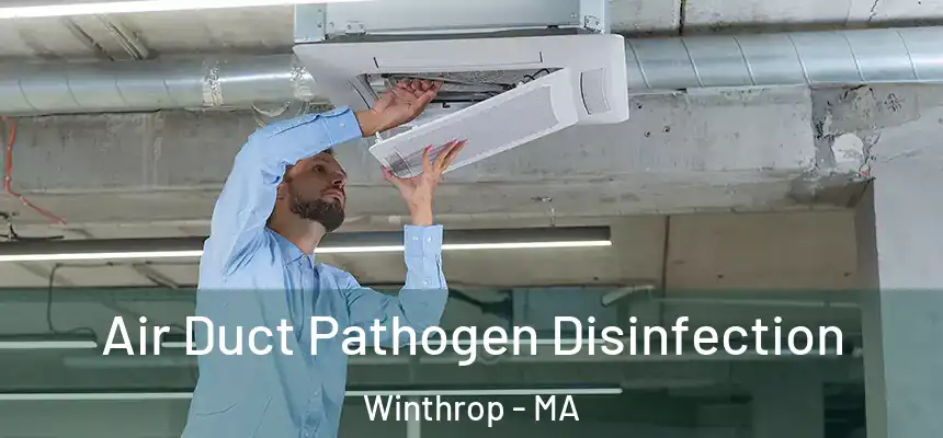  Air Duct Pathogen Disinfection Winthrop - MA