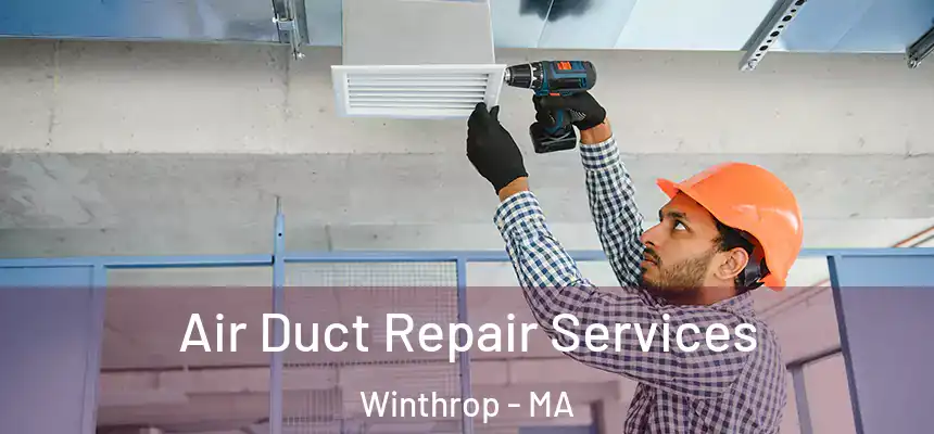  Air Duct Repair Services Winthrop - MA