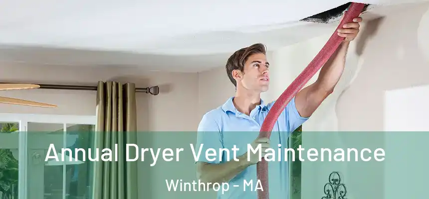  Annual Dryer Vent Maintenance Winthrop - MA