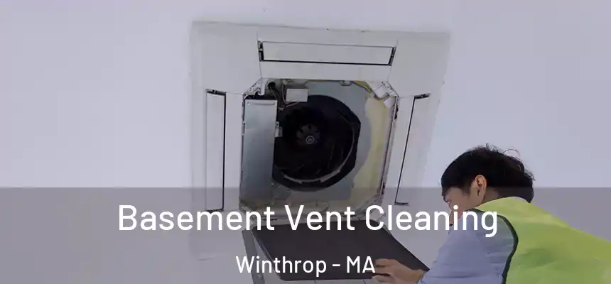Basement Vent Cleaning Winthrop - MA