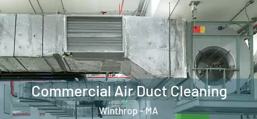  Commercial Air Duct Cleaning Winthrop - MA