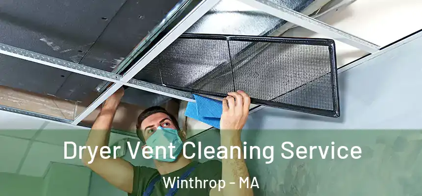 Dryer Vent Cleaning Service Winthrop - MA