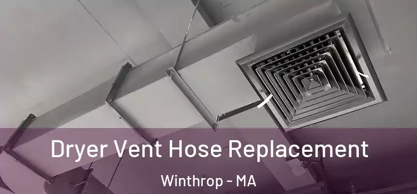  Dryer Vent Hose Replacement Winthrop - MA
