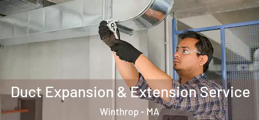  Duct Expansion & Extension Service Winthrop - MA