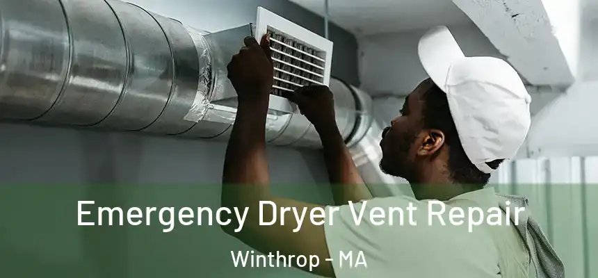  Emergency Dryer Vent Repair Winthrop - MA
