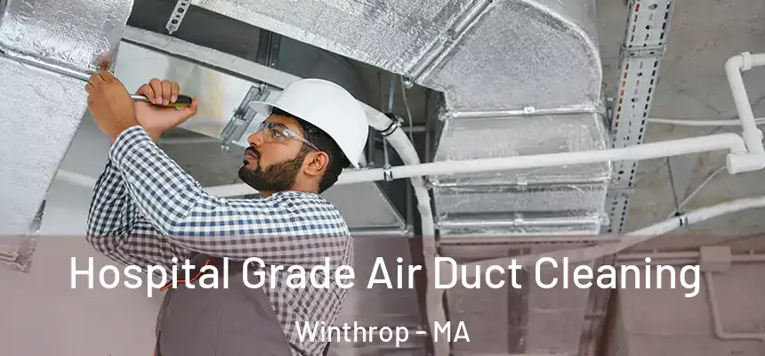  Hospital Grade Air Duct Cleaning Winthrop - MA
