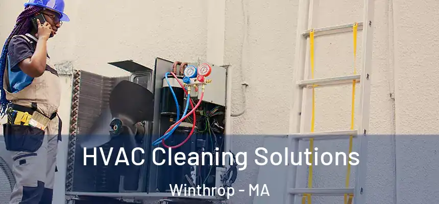  HVAC Cleaning Solutions Winthrop - MA