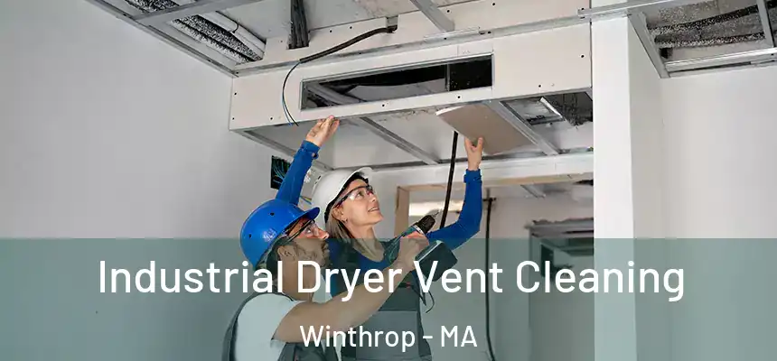  Industrial Dryer Vent Cleaning Winthrop - MA
