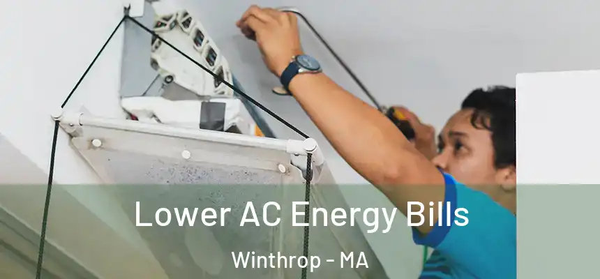 Lower AC Energy Bills Winthrop - MA