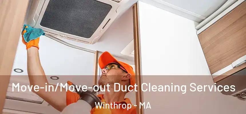  Move-in/Move-out Duct Cleaning Services Winthrop - MA