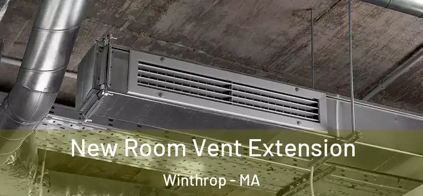  New Room Vent Extension Winthrop - MA