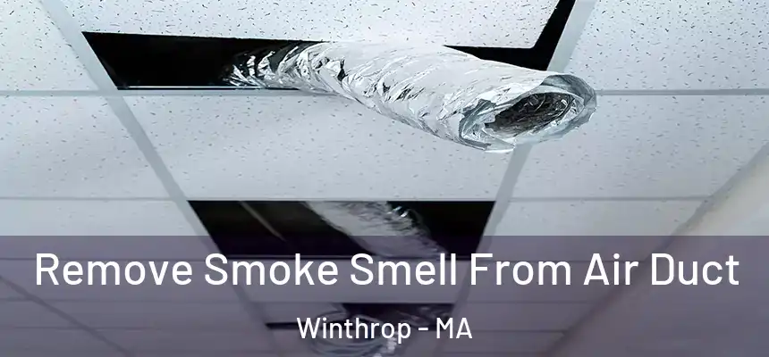  Remove Smoke Smell From Air Duct Winthrop - MA