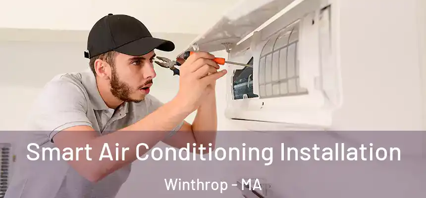  Smart Air Conditioning Installation Winthrop - MA