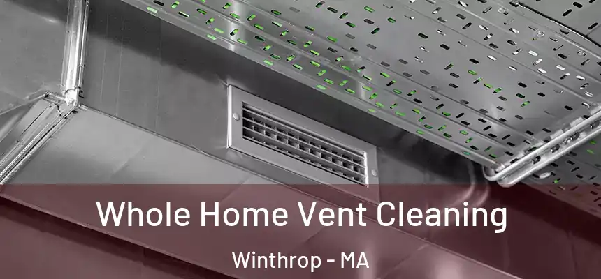  Whole Home Vent Cleaning Winthrop - MA